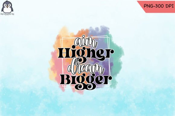 Aim Higher Dream Bigger Sublimation Graphics and Crafts Review